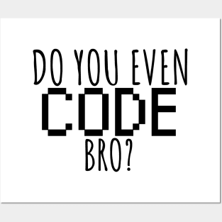 Do you even code bro? Posters and Art